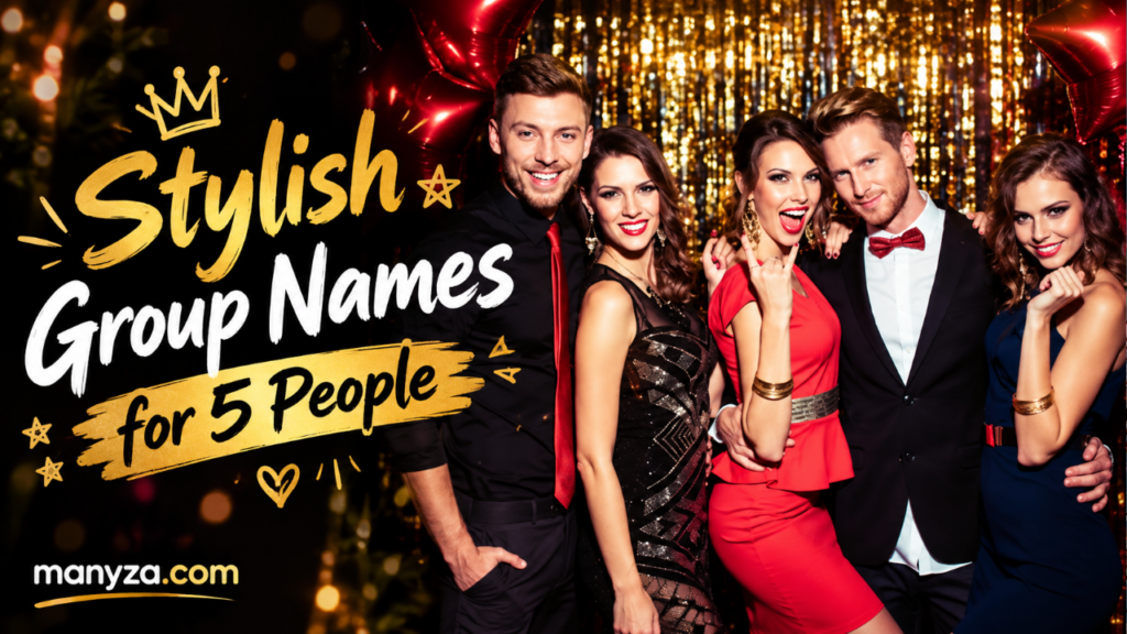 Stylish group names for 5 people 